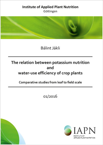 Cover of the dissertation of Bálint Jákli: The relation between potassium nutrition and water-use efficiency of crop plants (Band 1) Comparative studies from leaf to field scale
