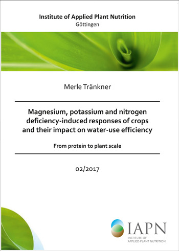 Titelseite der Dissertation von Merle Tränkner: Magnesium, potassium and nitrogen deficiency-induced responses of crops and their impact on water-use efficiency - from protein to plant scale -